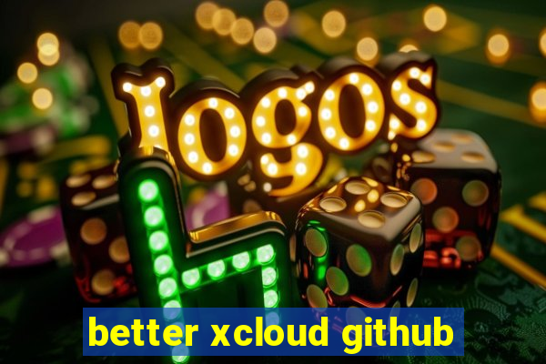 better xcloud github